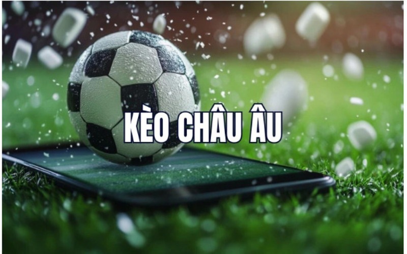 Tỷ lệ kèo Châu Âu là gì? Cách đọc kèo Châu Âu chuẩn xác