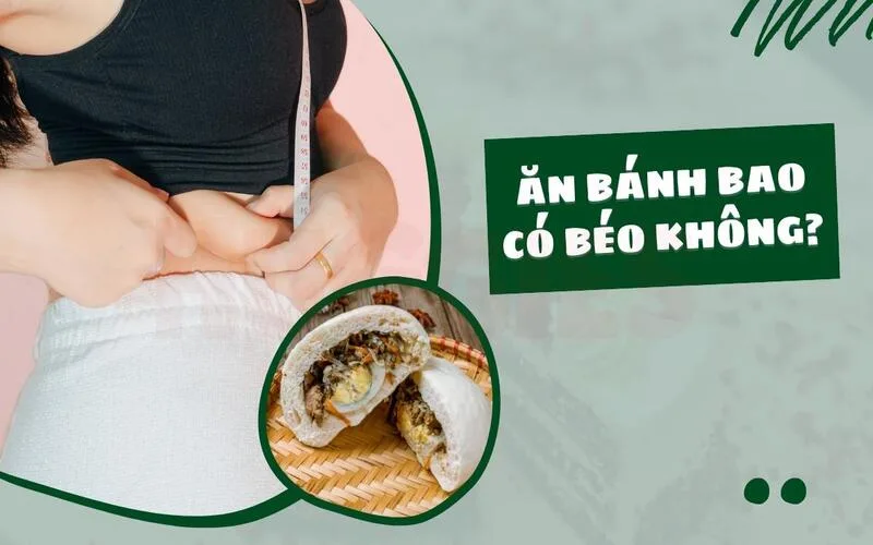 1 cai banh bao bao nhieu calo an nhieu co beo khong